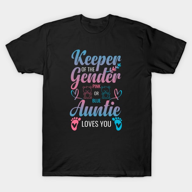 Keeper Of The Gender Auntie Loves You Aunt Baby T-Shirt by greatnessprint